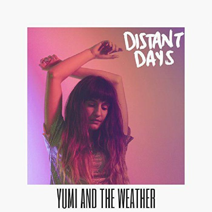 YUMI & THE WEATHER - Distant Days