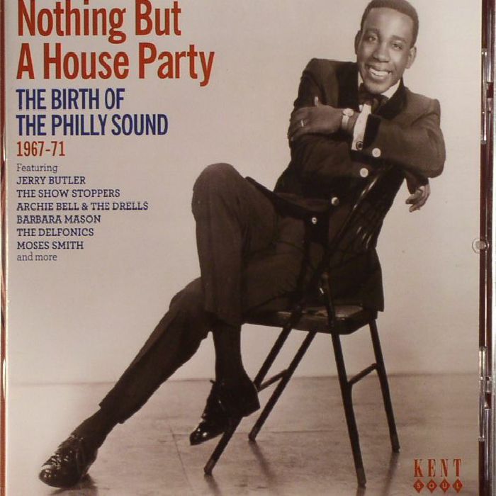VARIOUS - Nothing But A House Party: The Birth Of The Philly Sound 1967-71