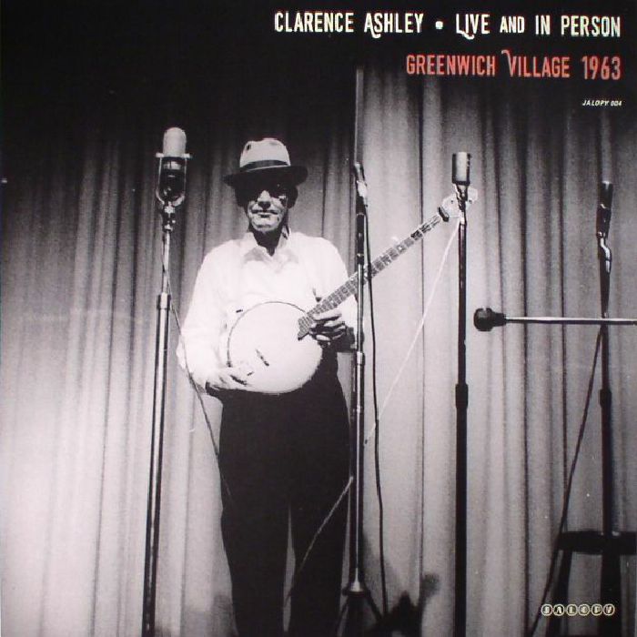 ASHLEY, Clarence - Live & In Person: Greenwich Village 1963