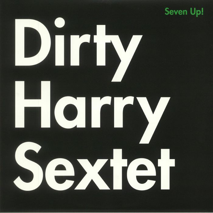 DIRTY HARRY SEXTET - Seven UP!