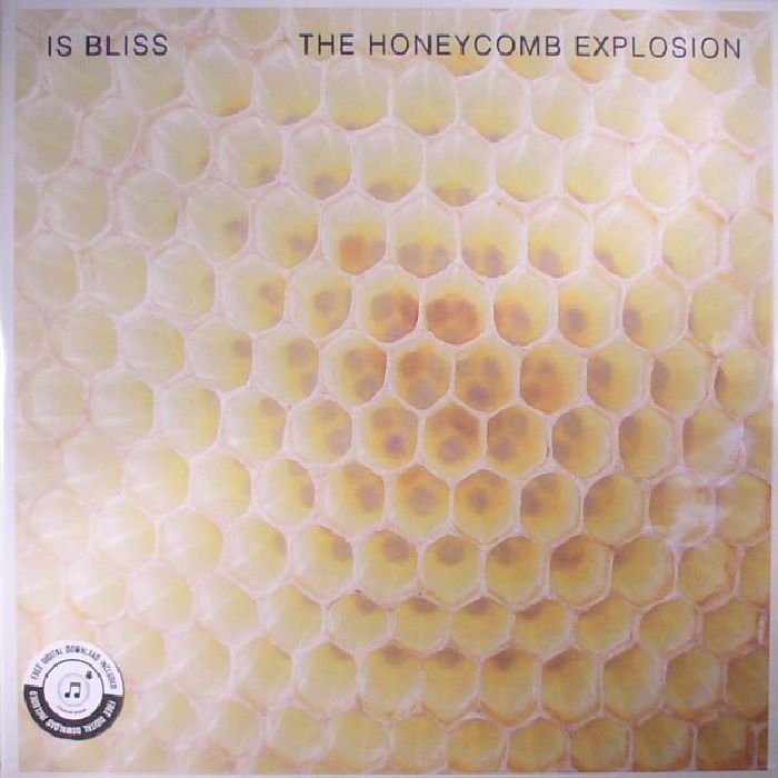 IS BLISS - The Honeycomb Explosion