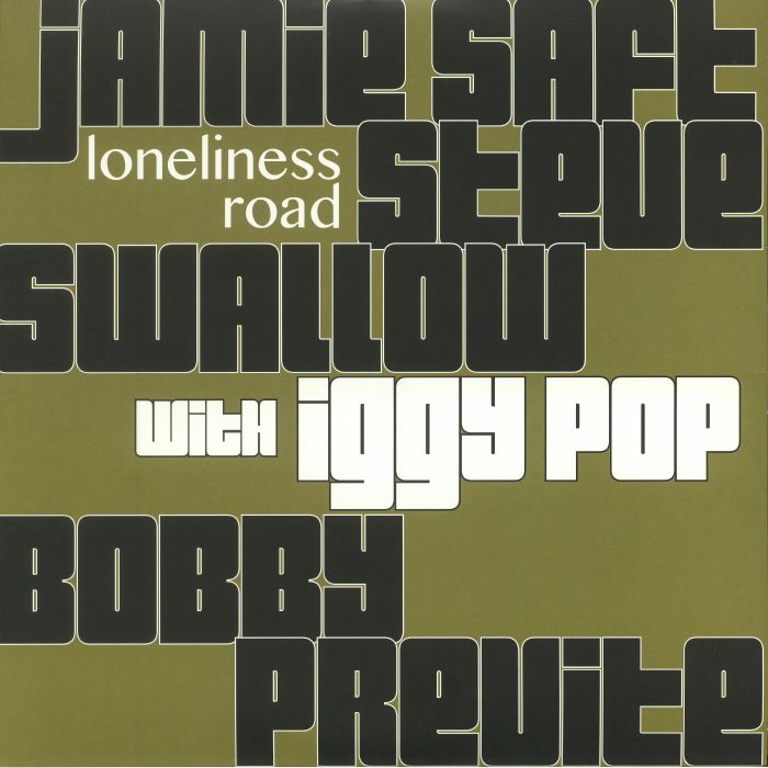 SAFT, Jamie/STEVE SWALLOW/BOBBY PREVITE with IGGY POP - Loneliness Road
