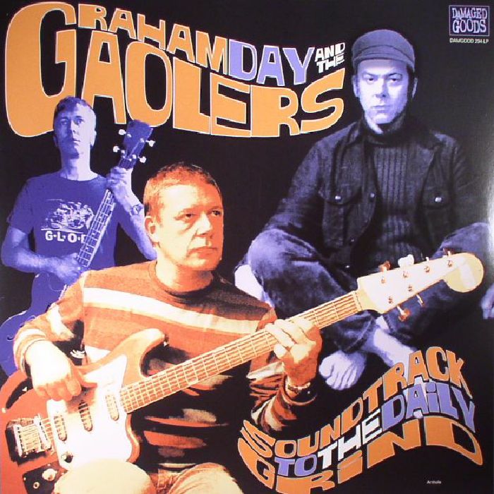 DAY, Graham & THE GAOLERS - Soundtrack To The Daily Grind (reissue)