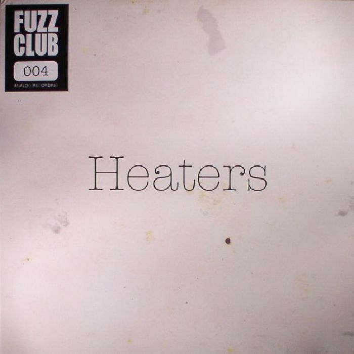 HEATERS - Fuzz Club Session