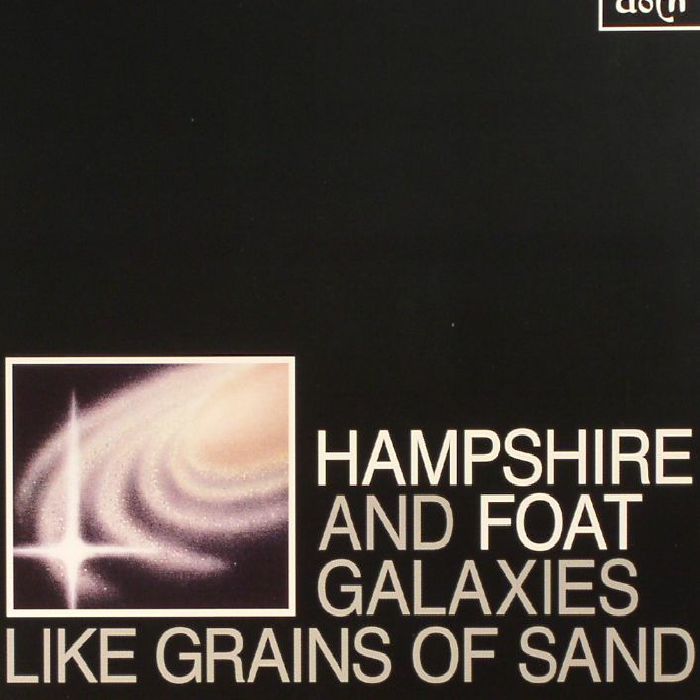 HAMPSHIRE/FOAT - Galaxies Like Grains of Sand
