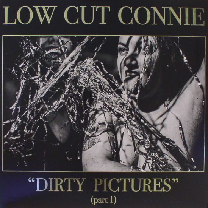 LOW CUT CONNIE - Dirty Pictures: Part 1