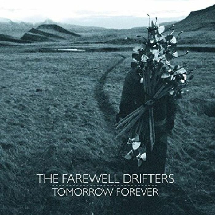 FAREWELL DRIFTERS, The - Tomorrow Forever