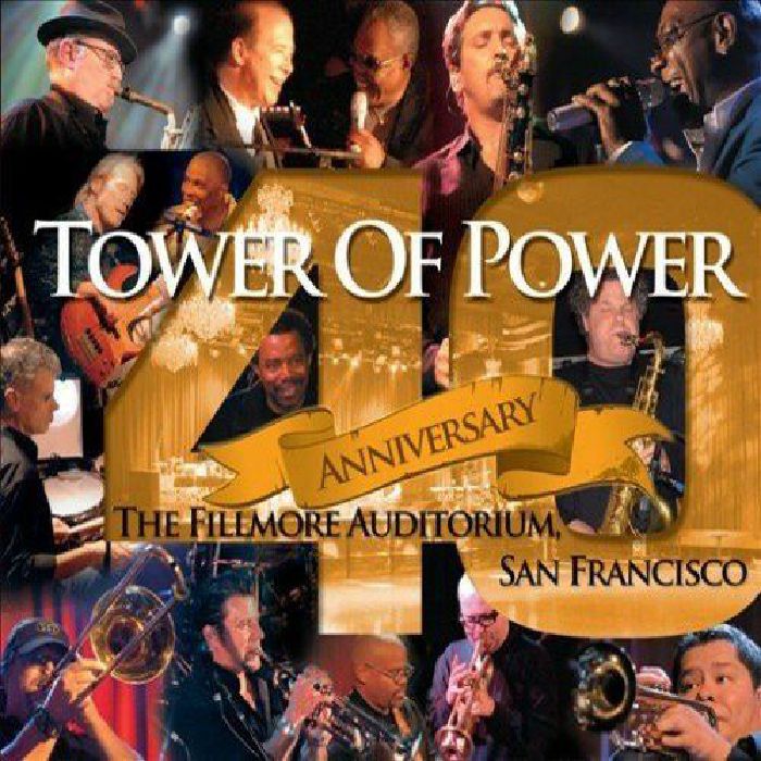 TOWER OF POWER - 40th Anniversary: The Fillmore Auditorium San Francisco