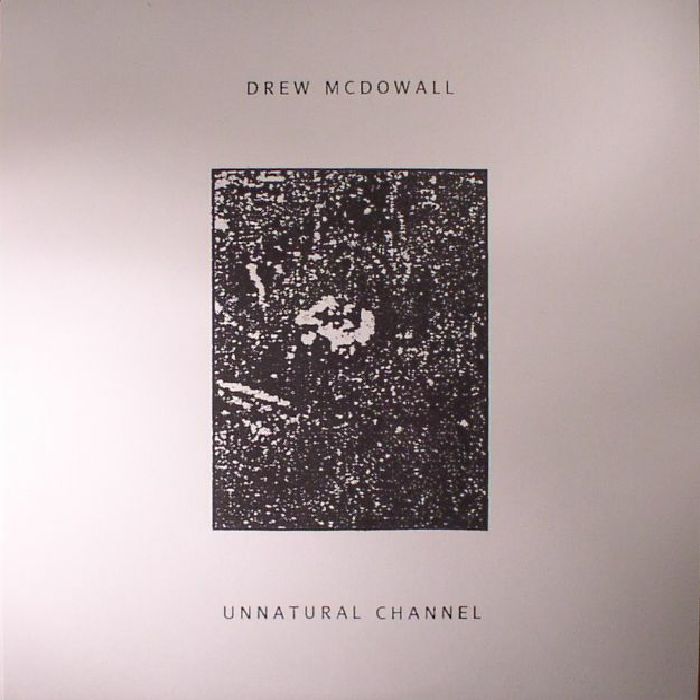 McDOWALL, Drew - Unnatural Channel