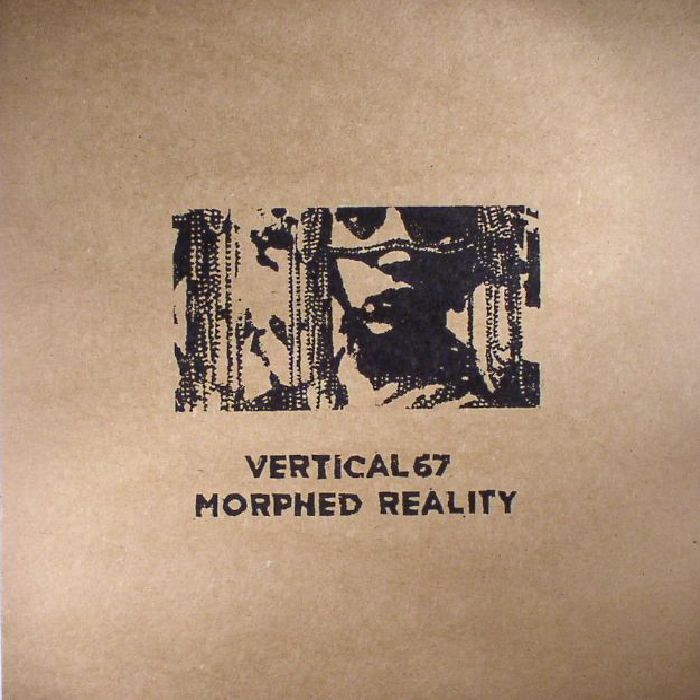 VERTICAL67 - Morphed Reality