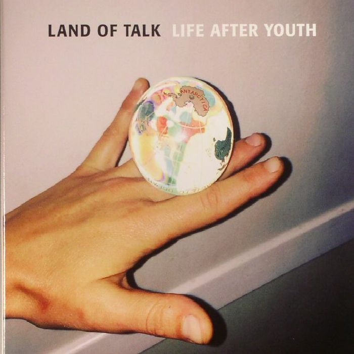 LAND OF TALK - Life After Youth