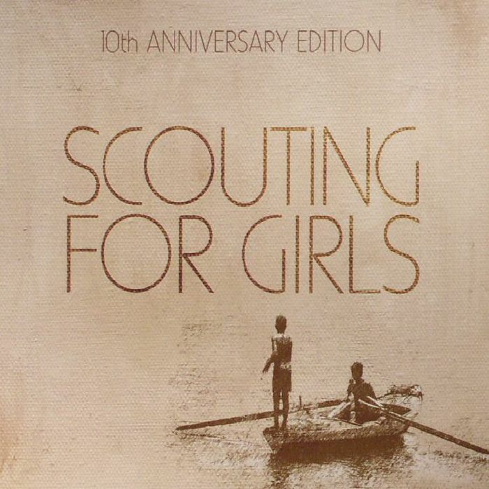 SCOUTING FOR GIRLS - Scouting For Girls: 10th Anniversary Edition