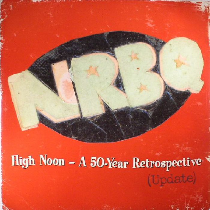 NRBQ - High Noon: A 50 Year Retrospective (Update) (Record Store Day 2107)