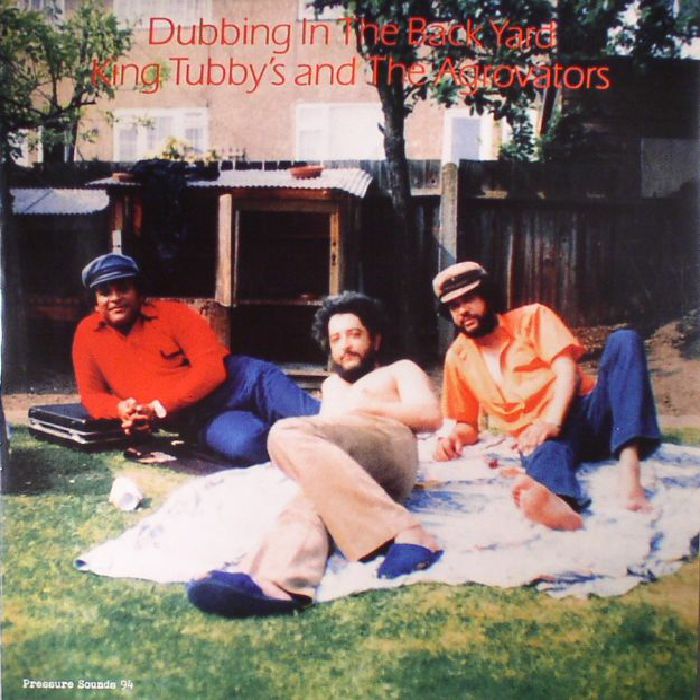 KING TUBBY & THE AGROVATORS - Dubbing In The Back Yard