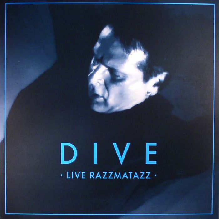 DIVE - Live Razzmatazz