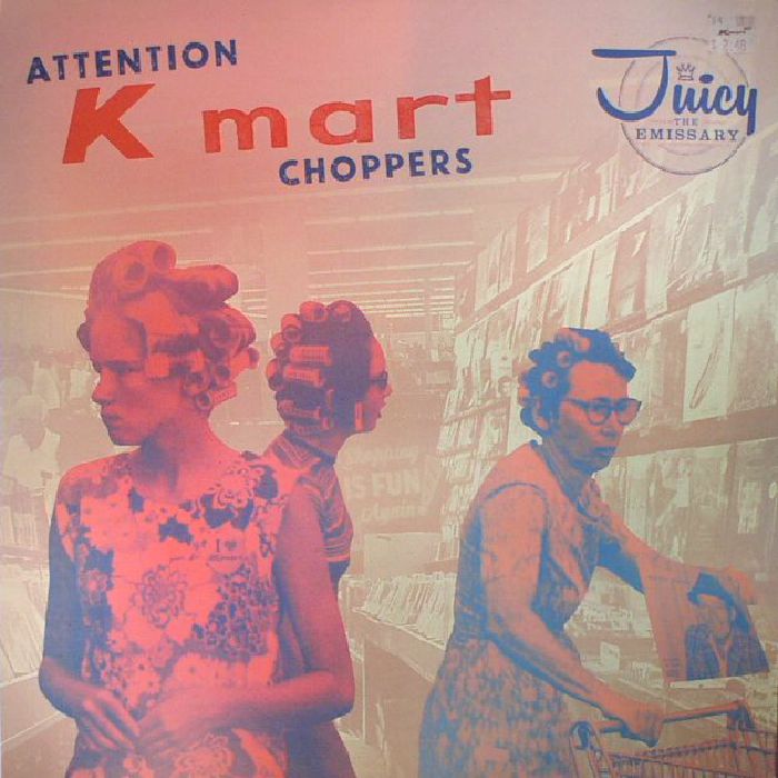 JUICY THE EMISSARY - Attention K Mart Choppers