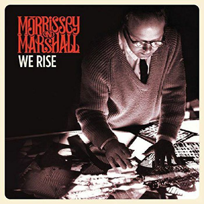 MORRISSEY/MARSHALL - We Rise
