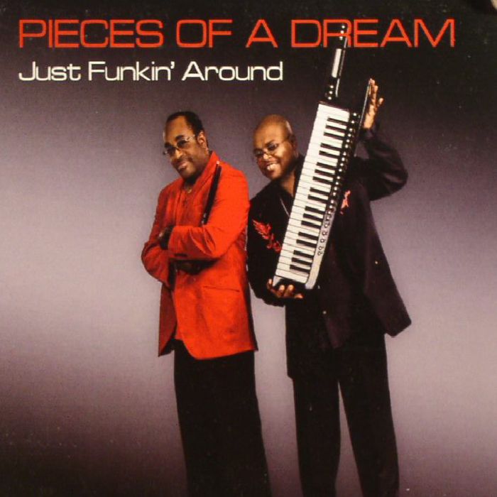 PIECES OF A DREAM - Just Funkin' Around