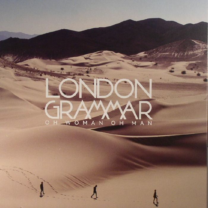 LONDON GRAMMAR - Oh Woman Oh Man