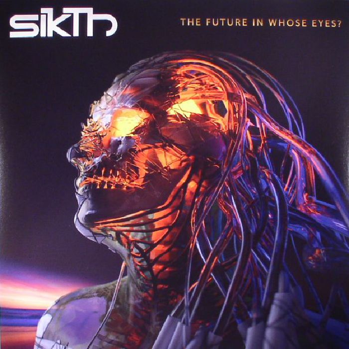 SIKTH - The Future In Whose Eyes?