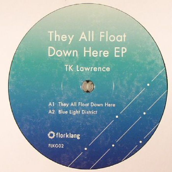 TK LAWRENCE - They All Float Down Here EP