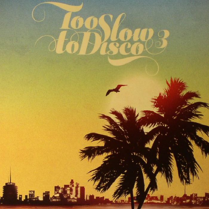 VARIOUS - Too Slow To Disco Vol 3