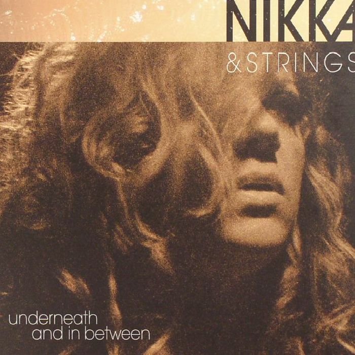NIKKA & STRINGS - Underneath & In Between