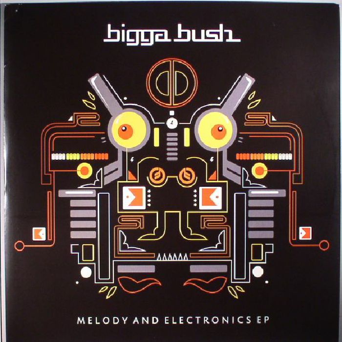 BIGGA BUSH - Melody & Electronics EP