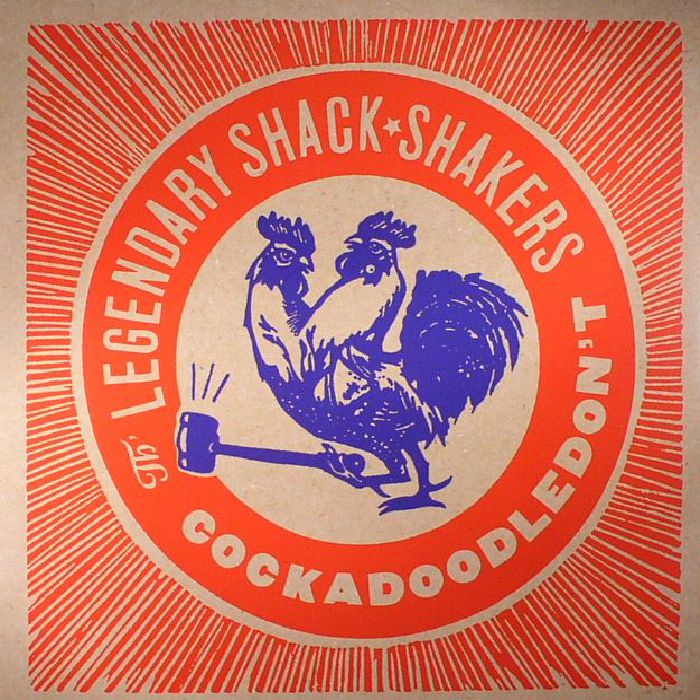 LEGENDARY SHACK SHAKERS - Cockadoodledon't