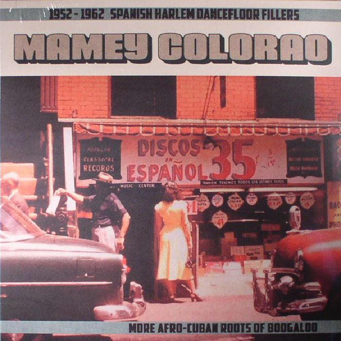 VARIOUS - Mamey Colorao: 1955-1962  Spanish Harlem Dancefloor Fillers :More Afro Cuban Roots Of Boogaloo