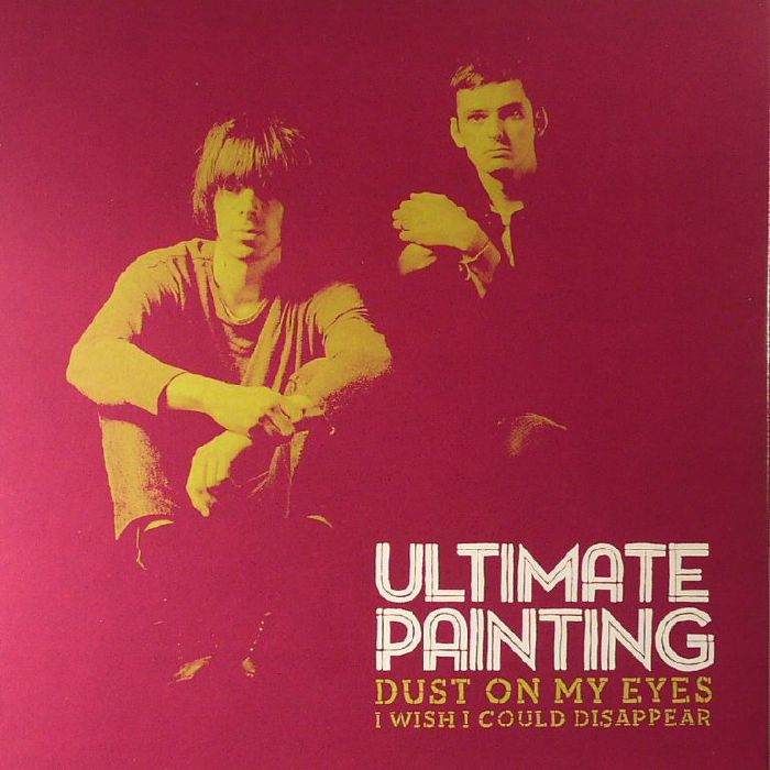 ULTIMATE PAINTING - Dust On My Eyes