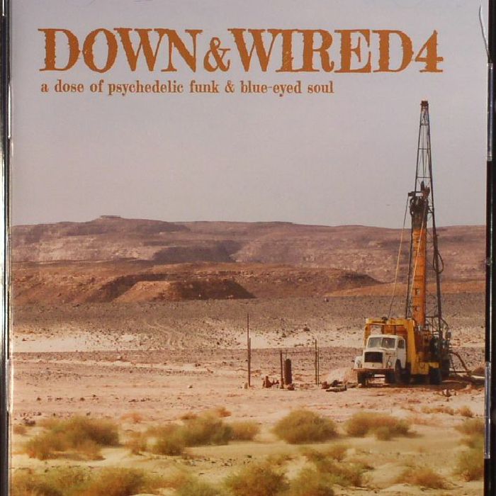 VARIOUS - Best Of Down & Wired 3 & 4: A Dose Of Psychedelic Funk & Blue Eyed Soul
