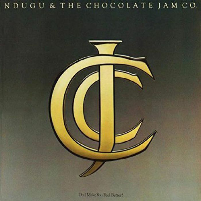 NDUGU & THE CHOCOLATE JAM CO - Do I Make You Feel Better