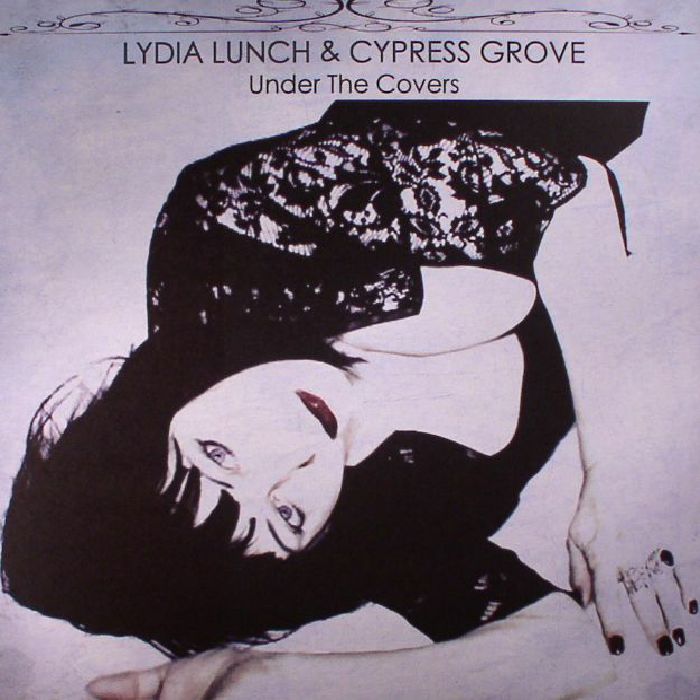 LYDIA LUNCH/CYPRESS GROVE - Under The Covers