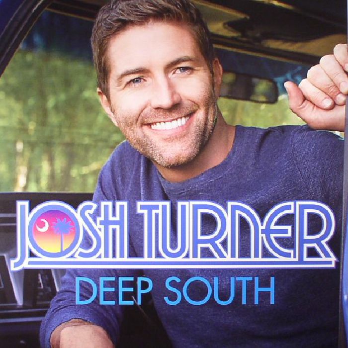 TURNER, Josh - Deep South