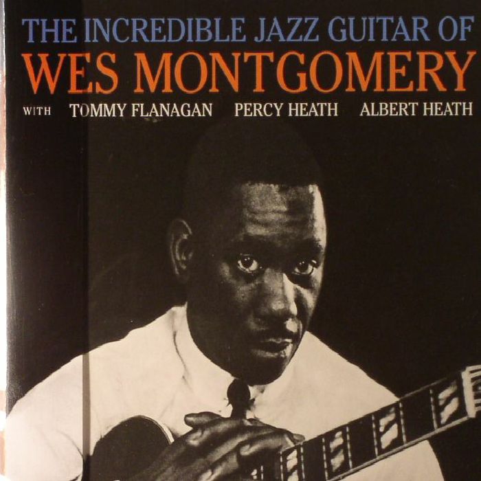 MONTGOMERY, Wes - The Incredible Jazz Guitar Of Wes Montgomery (remastered)