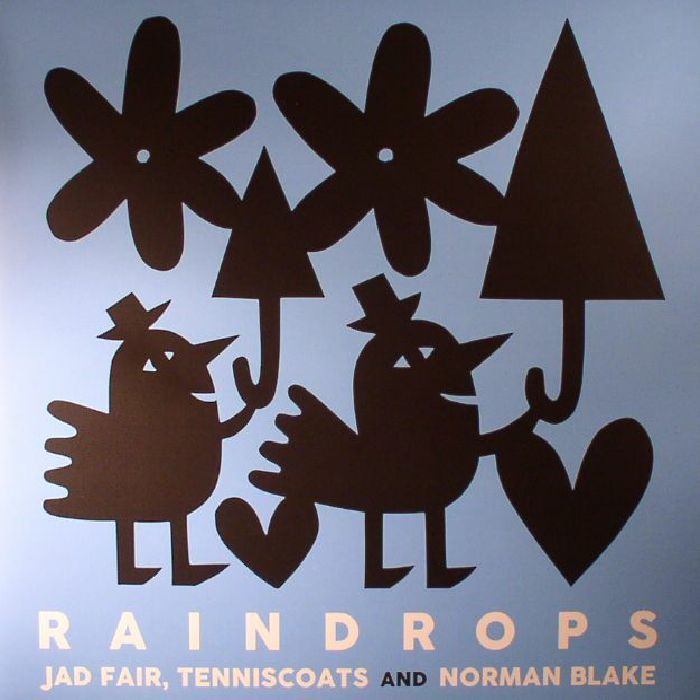 JAD FAIR/TENNISCOATS/NORMAN BLAKE - Raindrops