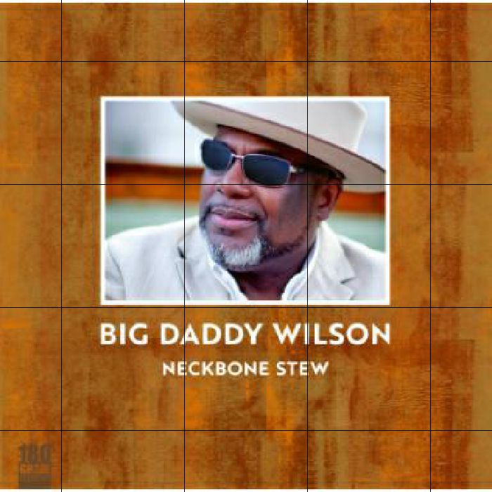 WILSON, Big Daddy - Neckbone Stew