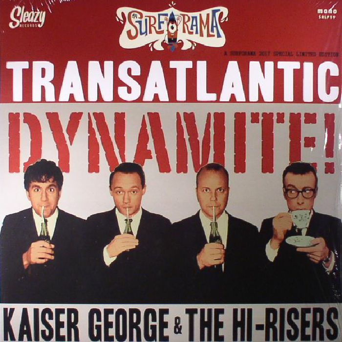 KAISER GEORGE/THE HI RISERS - Transatlantic Dynamite