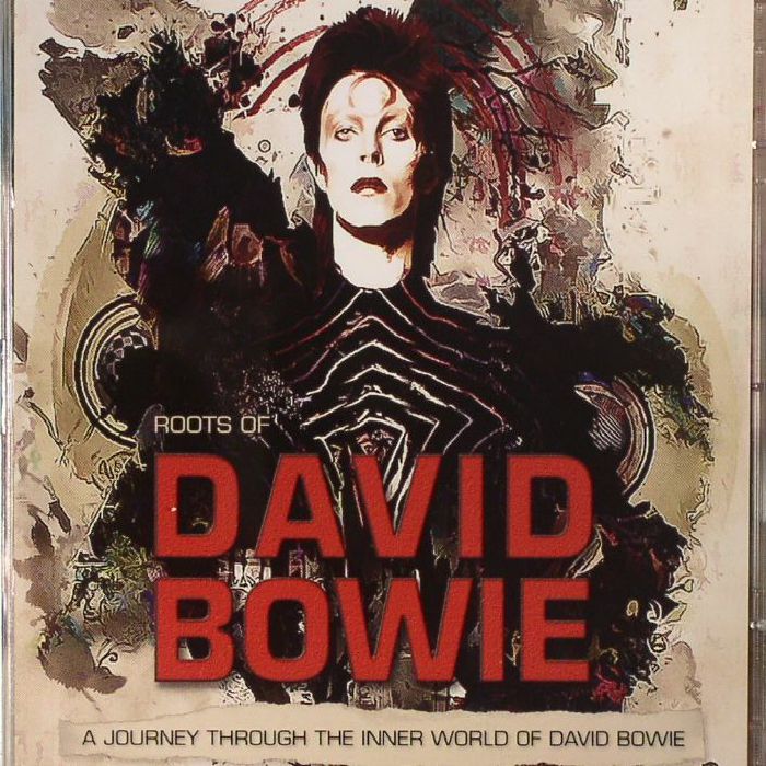 BOWIE, David/VARIOUS - Roots Of David Bowie: A Journey Through The Inner World Of David Bowie