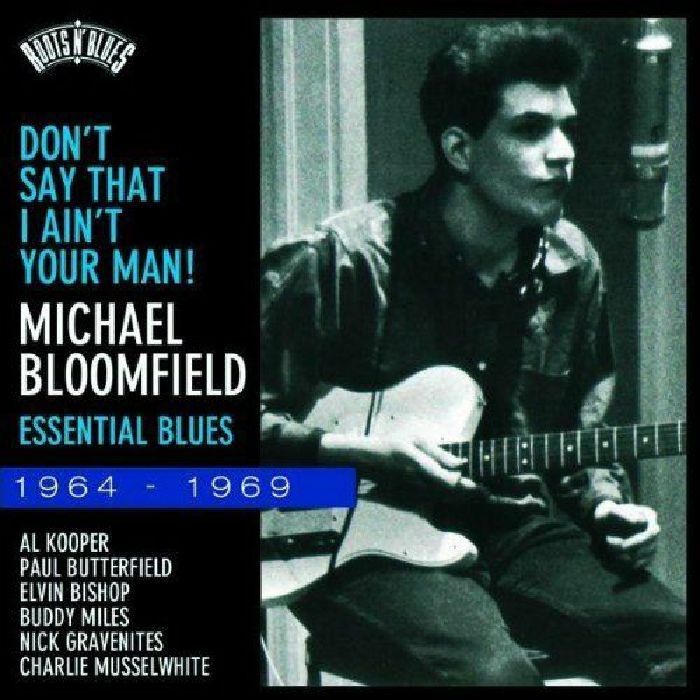 BLOOMFIELD, Mike - Don't Say That I Ain't Your Man