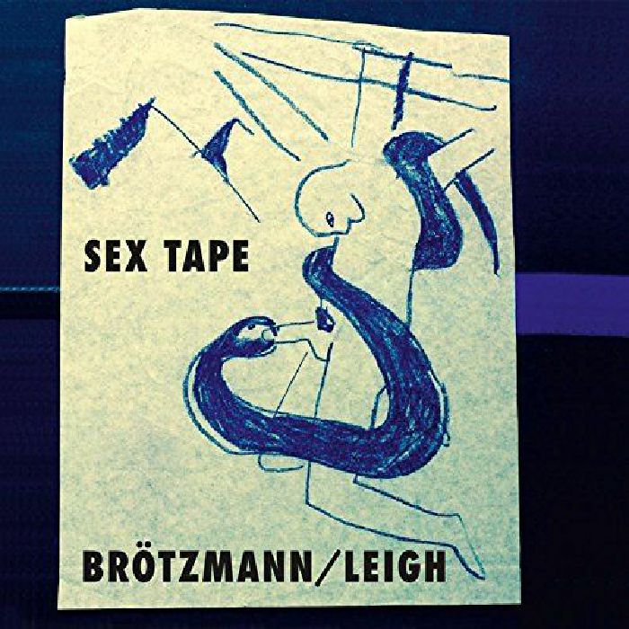 BROTZMANN, Peter/HEATHER LEIGH - Sextape