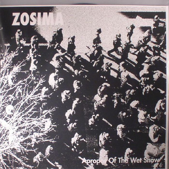 ZOSIMA - Apropos Of The Wet Snow