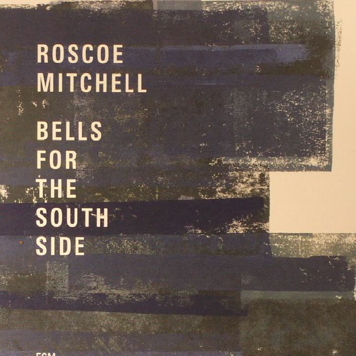MITCHELL, Roscoe - Bells For The South Side