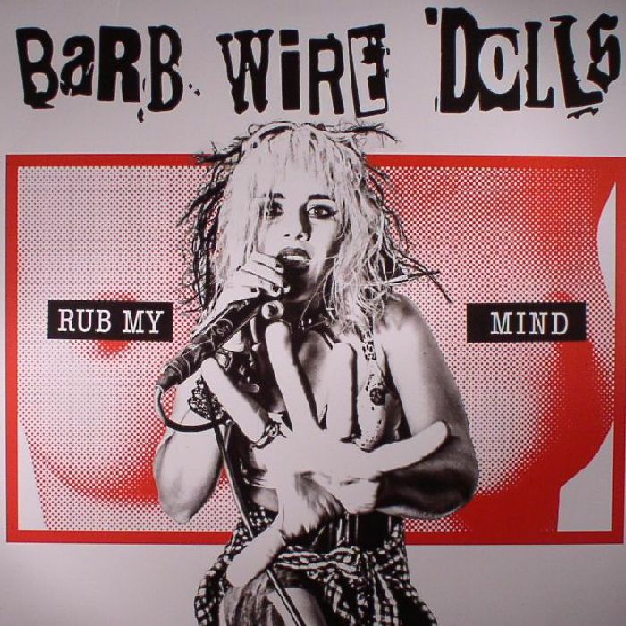 BARB WIRE DOLLS - Rub My Mind