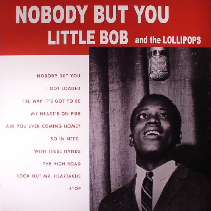 LITTLE BOB & THE LOLLIPOPS - Nobody But You (reissue)