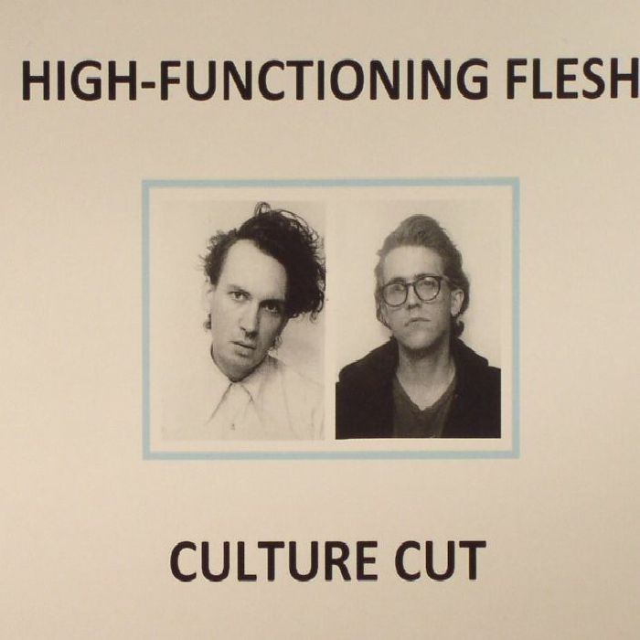 HIGH FUNCTIONING FLESH - Culture Cut