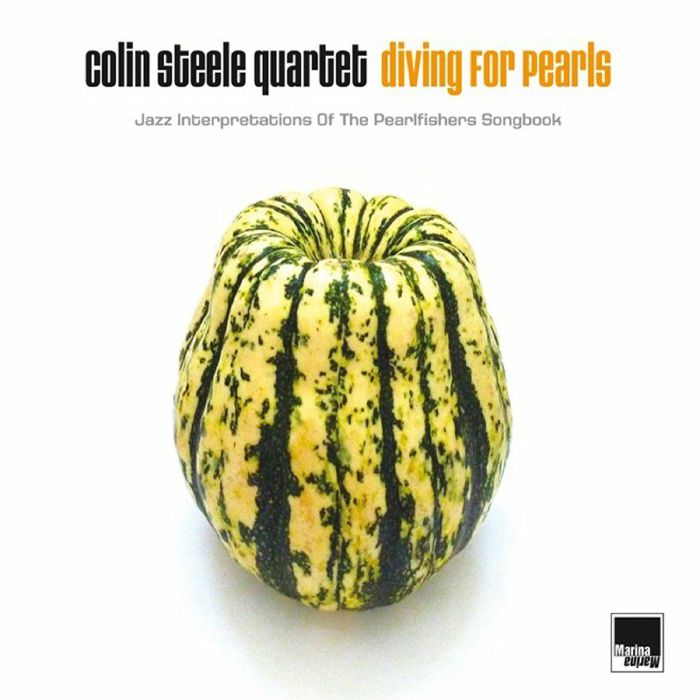 COLIN STEELE QUARTET - Diving For Pearls: Jazz Interpretations Of The Pearlfishers Songbook
