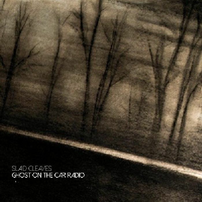 CLEAVES, Slaid - Ghost On The Car Radio