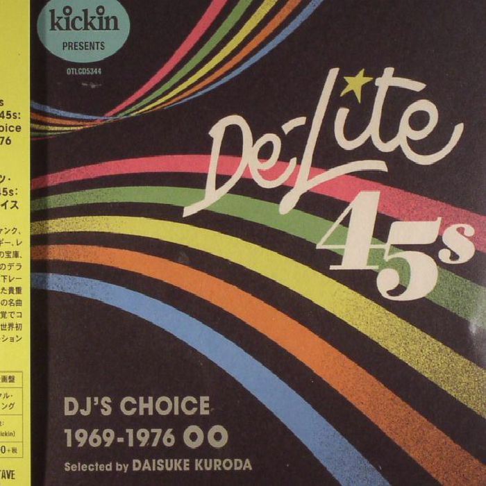 KURODA, Daisuke/VARIOUS - Kickin Presents De Lite 45s: DJ's Choice 1969-1976